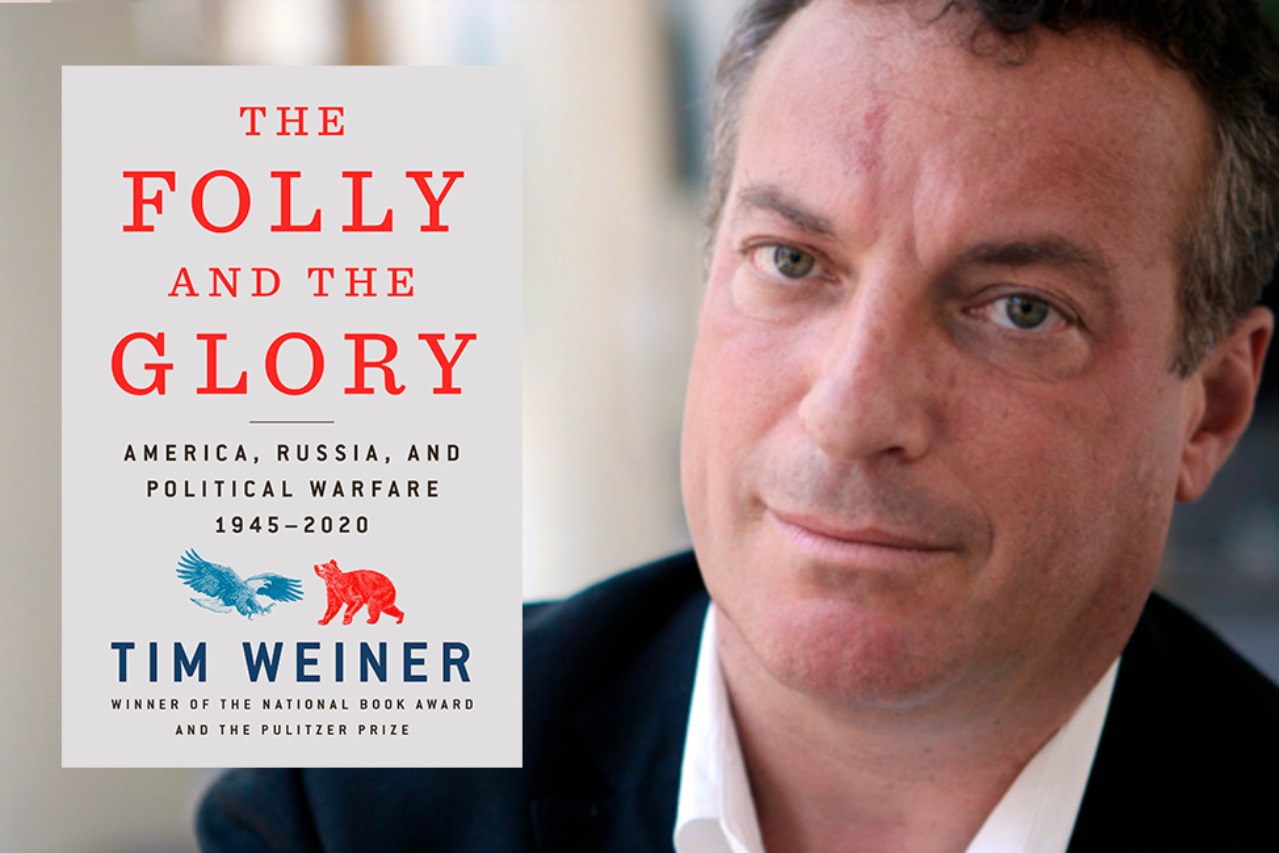 Tim Weiner author of “The Folly and the Glory: America, Russia and Political Warfare, 1945-2020” 