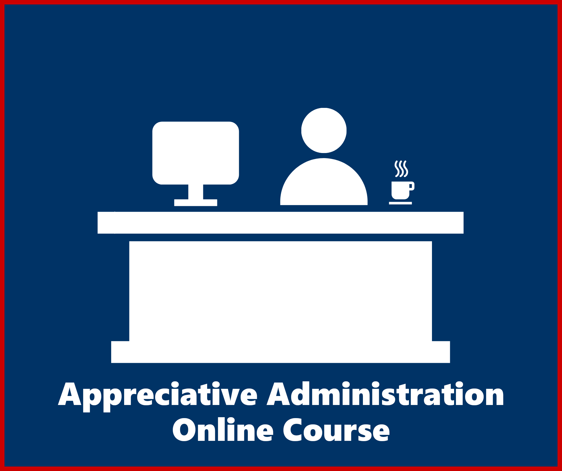 Appreciative Administration Online Course