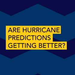 Are hurricane predictions getting better?