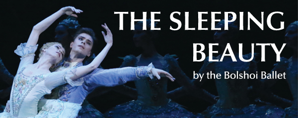 The Sleeping Beauty by the Bolshoi Ballet