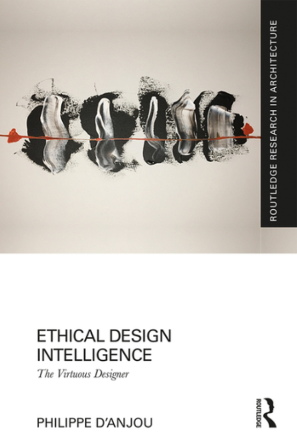 Professor Philippe d'Anjou published his new book: Ethical Design Intelligence: the Virtuous Designer.