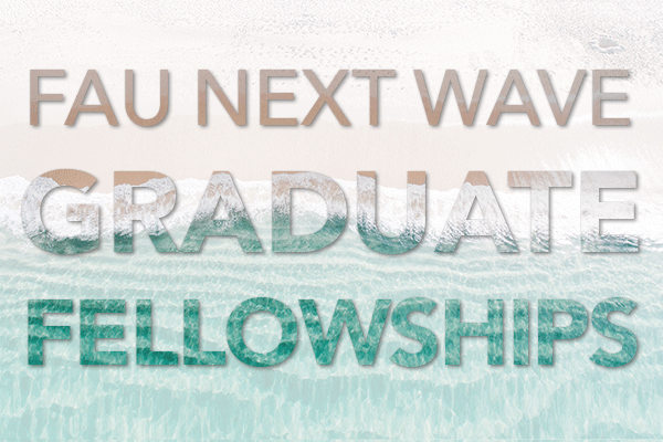 FAU Next Wave Grad Fellowships
