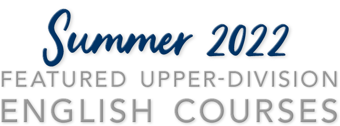 Summer 22 Upper Division English Classes