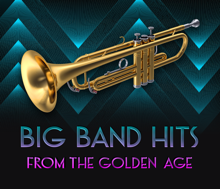 Big Band Hits from the Golden Age