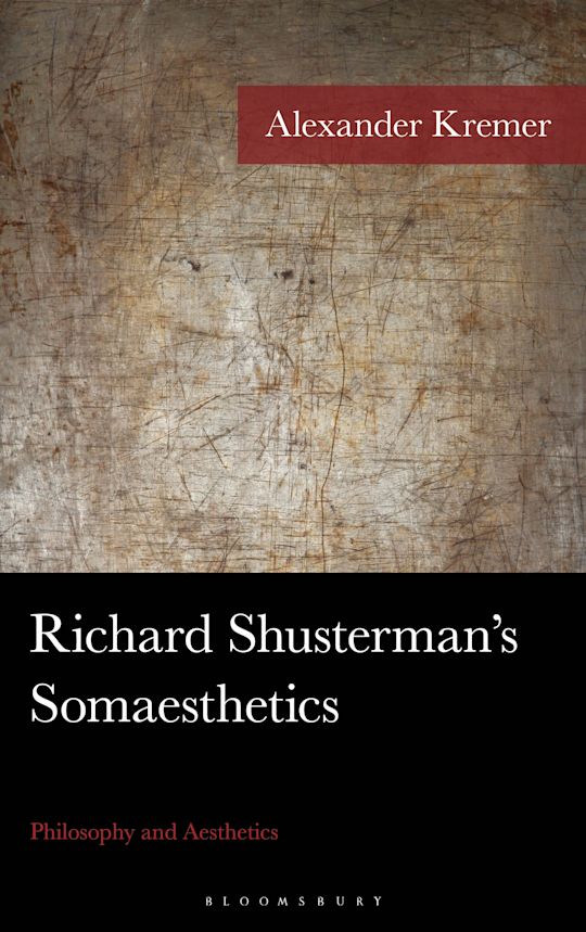 Richard Shusterman's Somaesthetics by Alexander Kremer