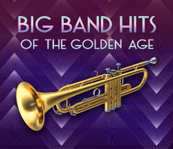 Big Band Hits of the Golden Age