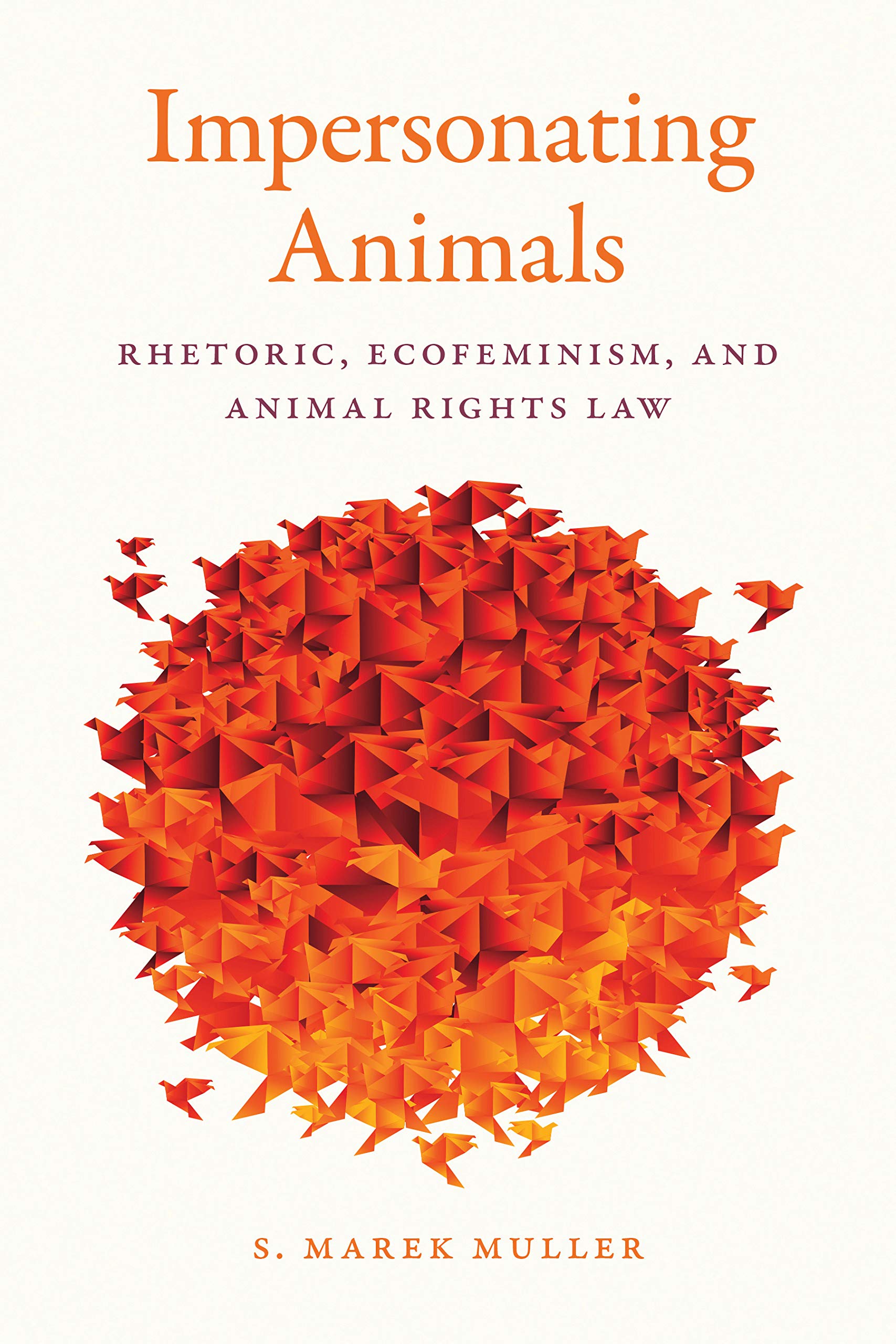 Impersonating Animals: Rhetoric, Ecofeminism, and Animal Rights Law
