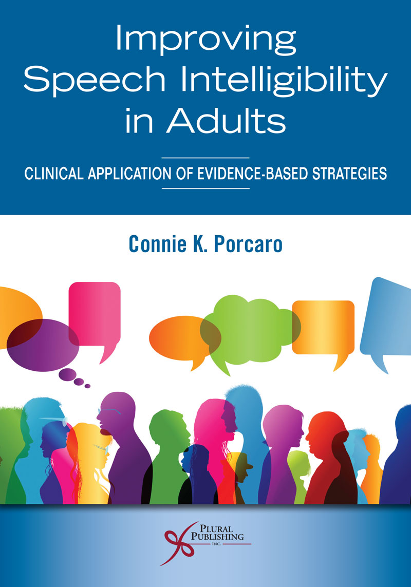 Improving Speech Intelligibility in Adults: Clinical Application of Evidence-Based Strategies book cover