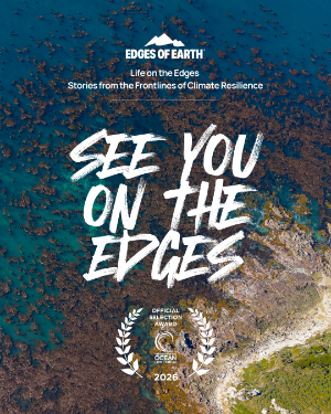 A poster for the 'Edges of Earth' series titled 'Life on the Edges: Stories from the Frontlines of Climate Resilience,' showing an aerial view of a rugged, rocky coastline meeting the blue ocean water.