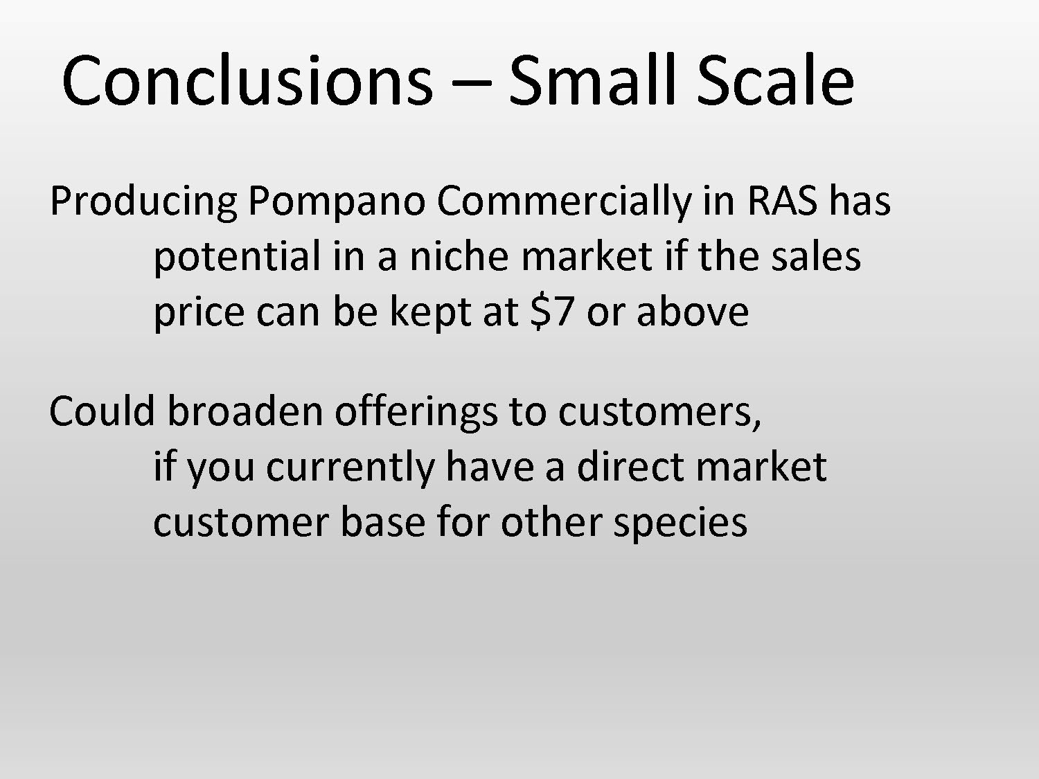 Conclusions slide about small scale pompano production viability