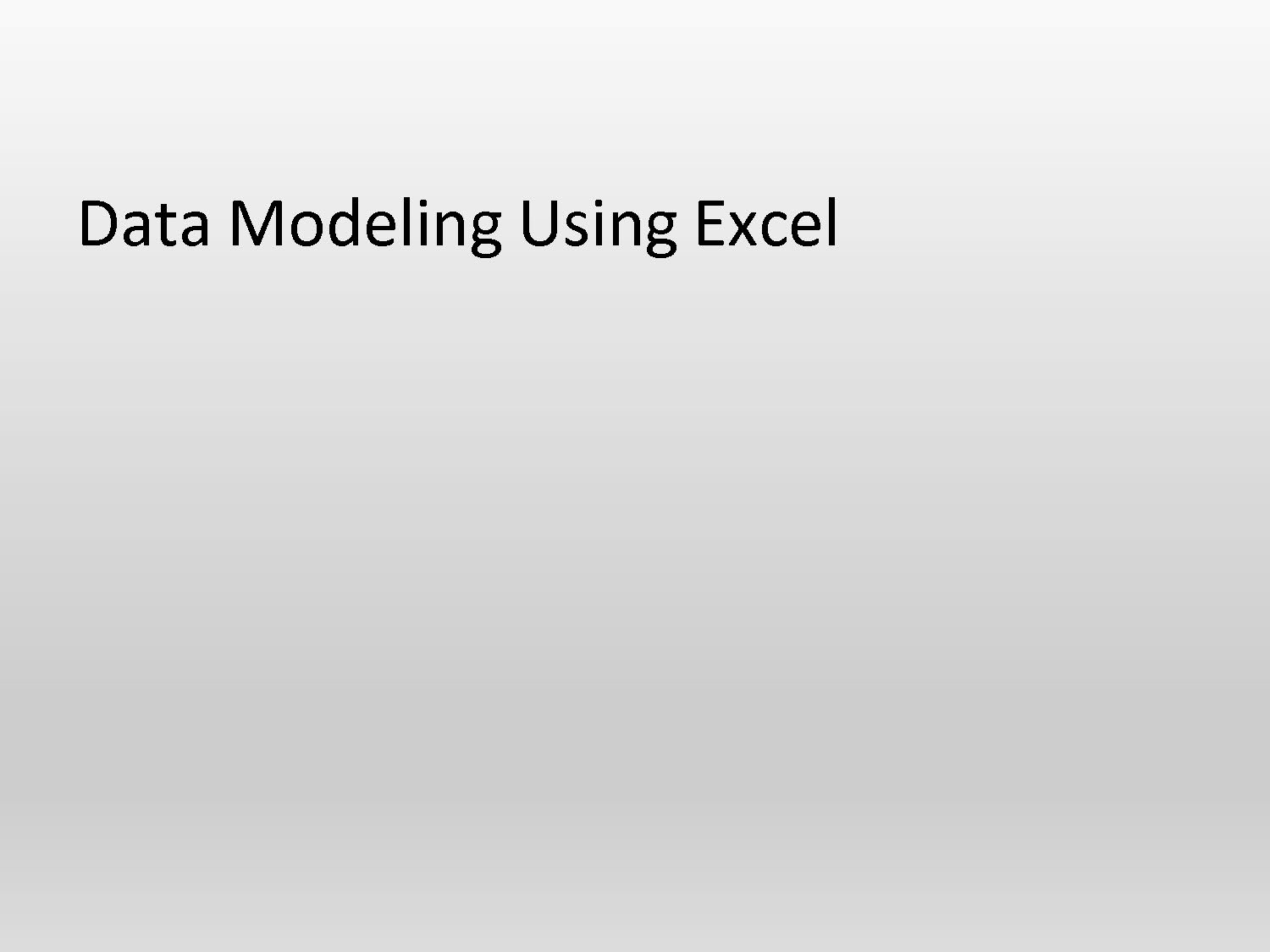 Final slide Data Modeling Using Excel