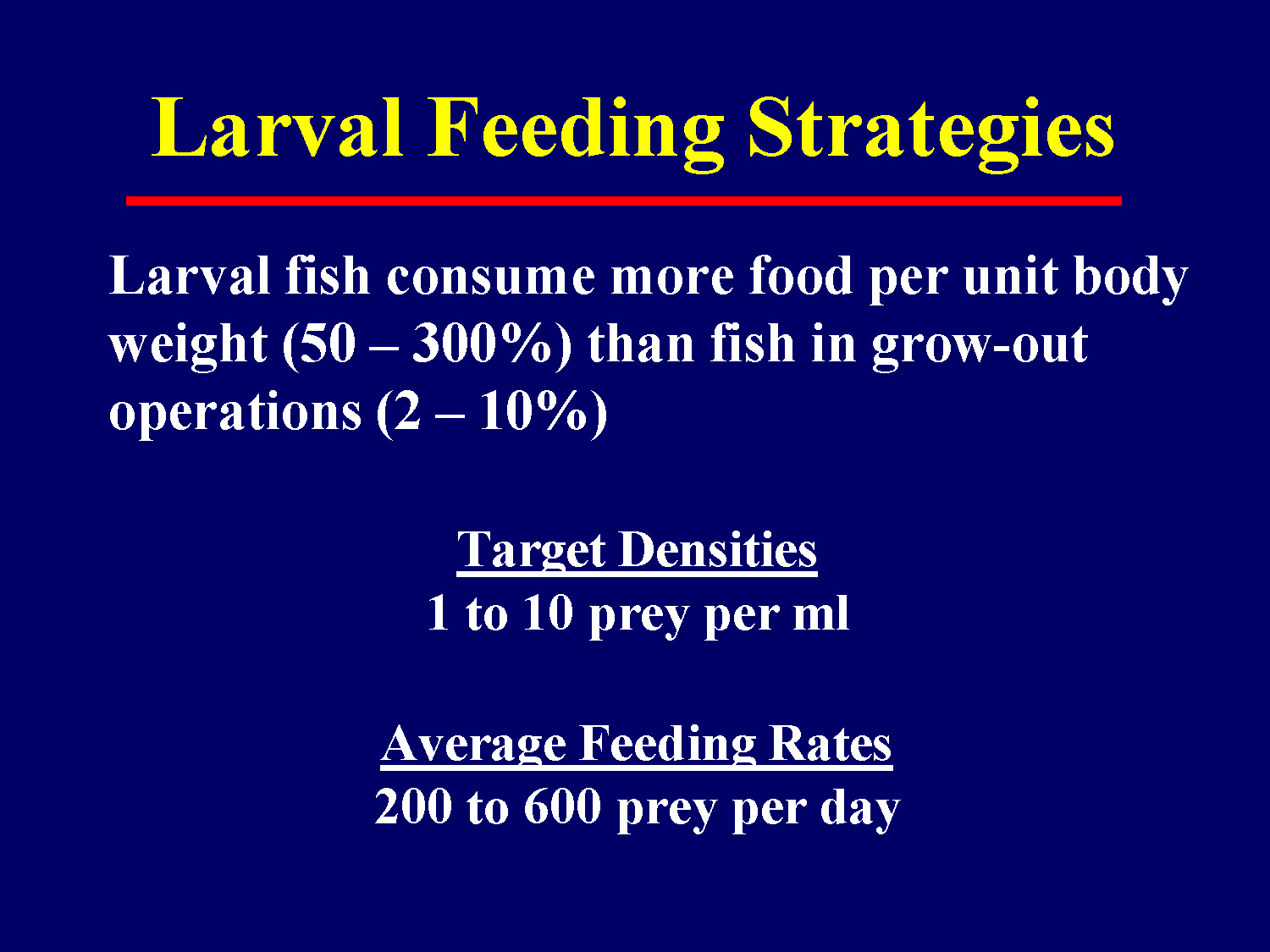 Information about larval feeding strategies including consumption rates and target densities