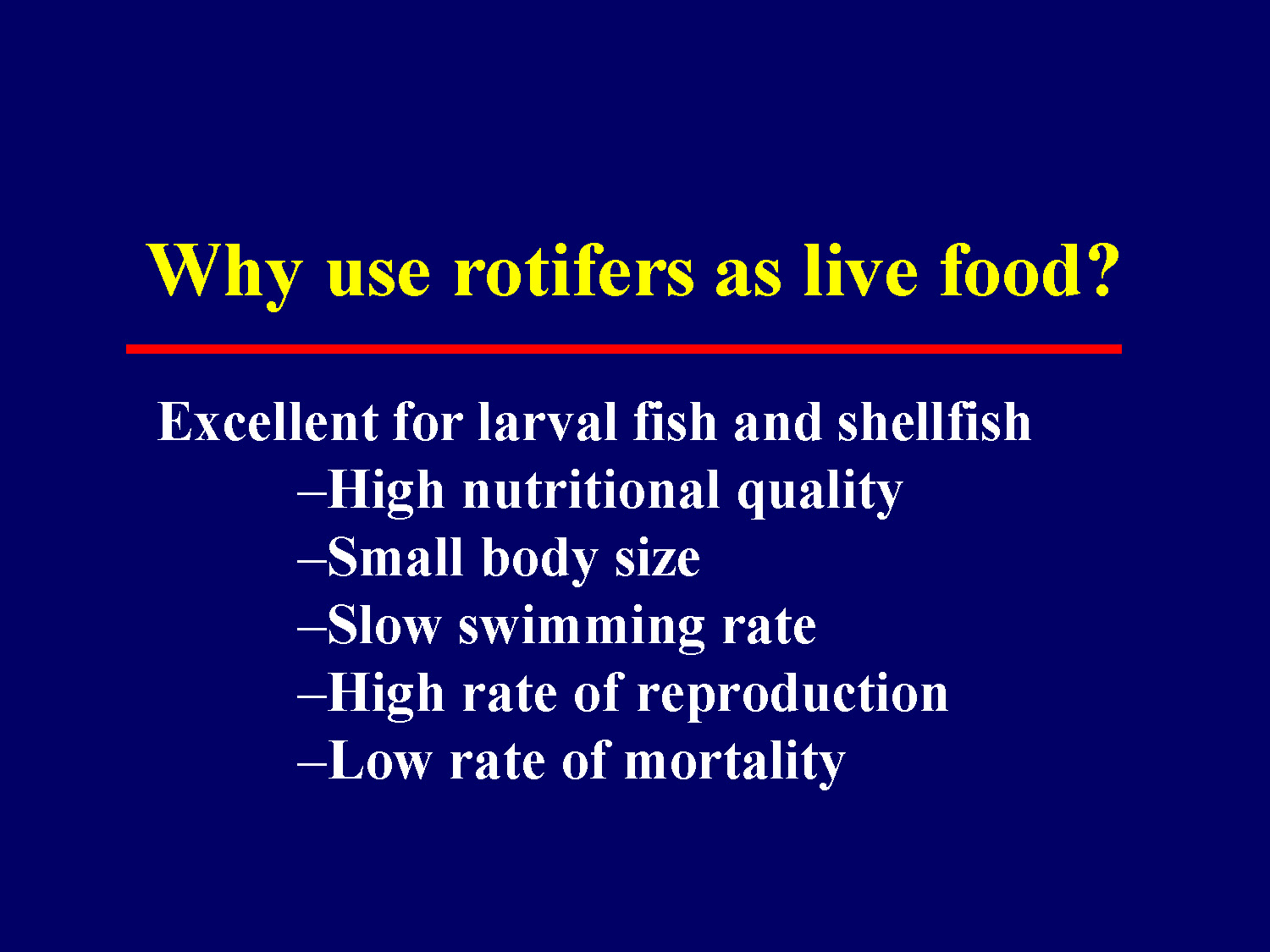 List of reasons why rotifers are excellent live food for larvae
