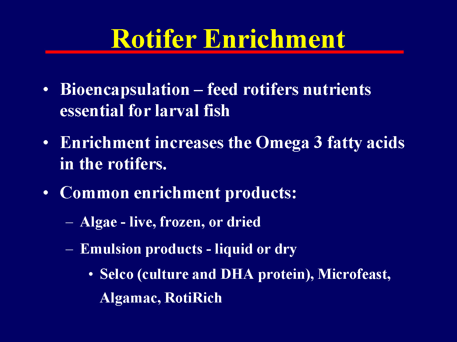 Information about rotifer enrichment including bioencapsulation and commercial products