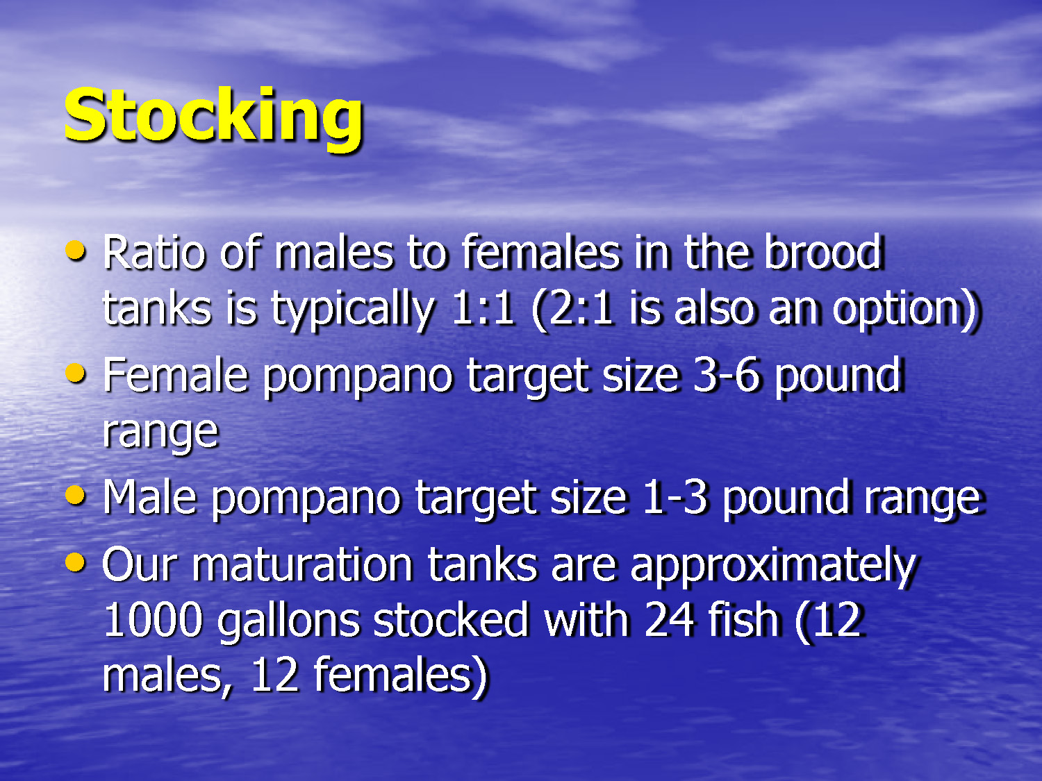 Slide 11: Stocking parameters for pompano broodstock tanks