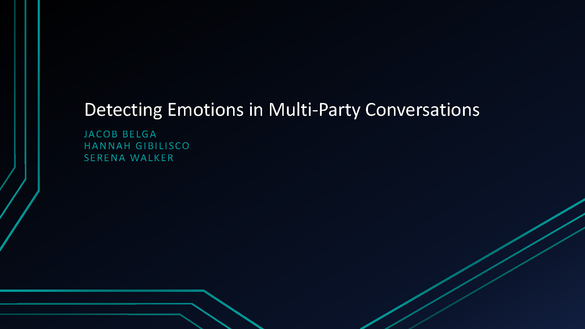 Slide 1: Title page showing 'Detecting Emotions in Multi-Party Conversations' with authors Jacob Belga, Hannah Gibilisco, and Serena Walker.