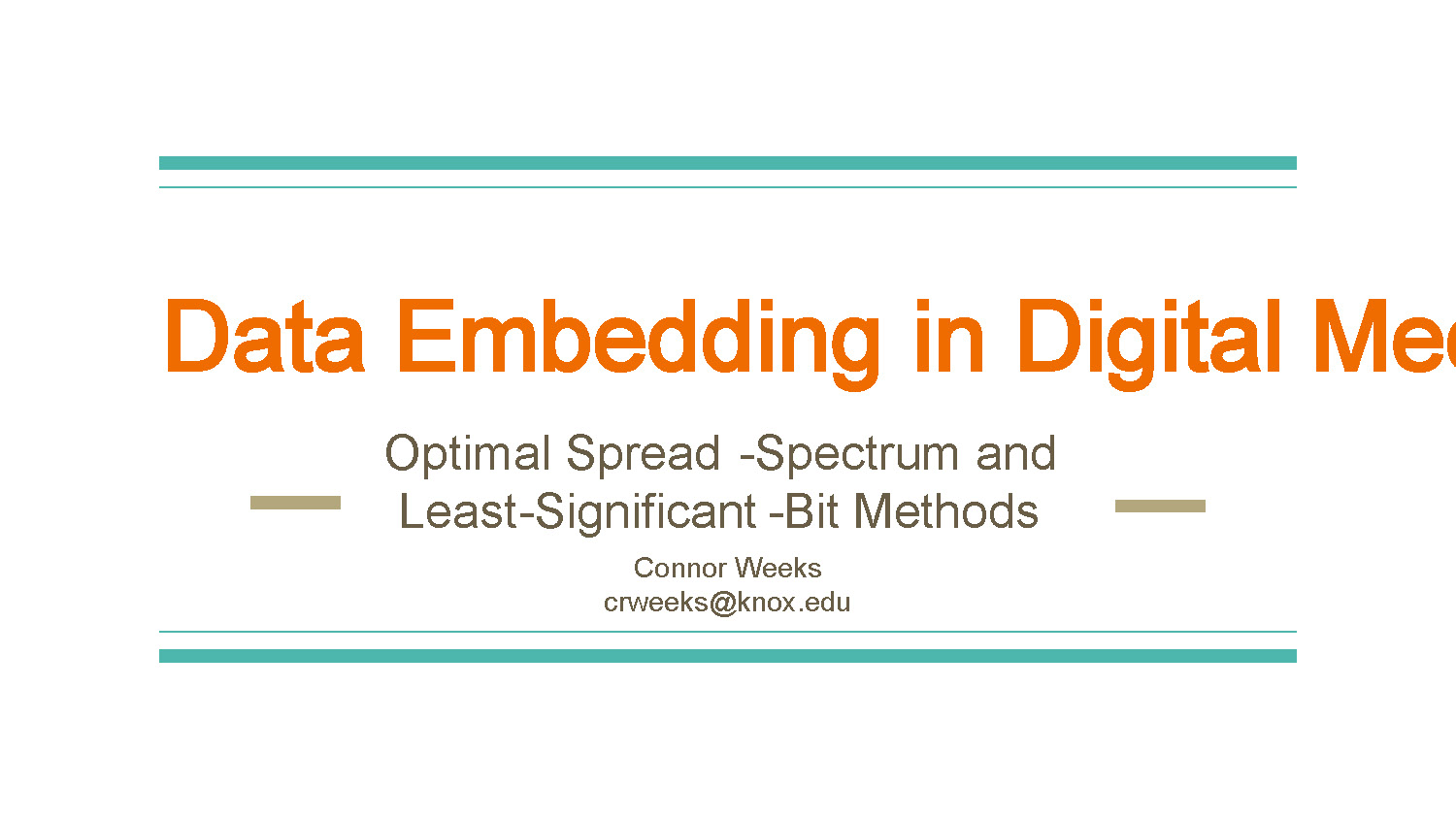Slide 1: Title slide presenting Data Embedding in Digital Media research by Connor Weeks