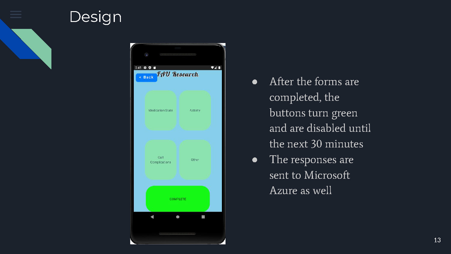 Slide 13: Design features showing completed forms turning green and being disabled until next 30-minute interval with Azure integration
