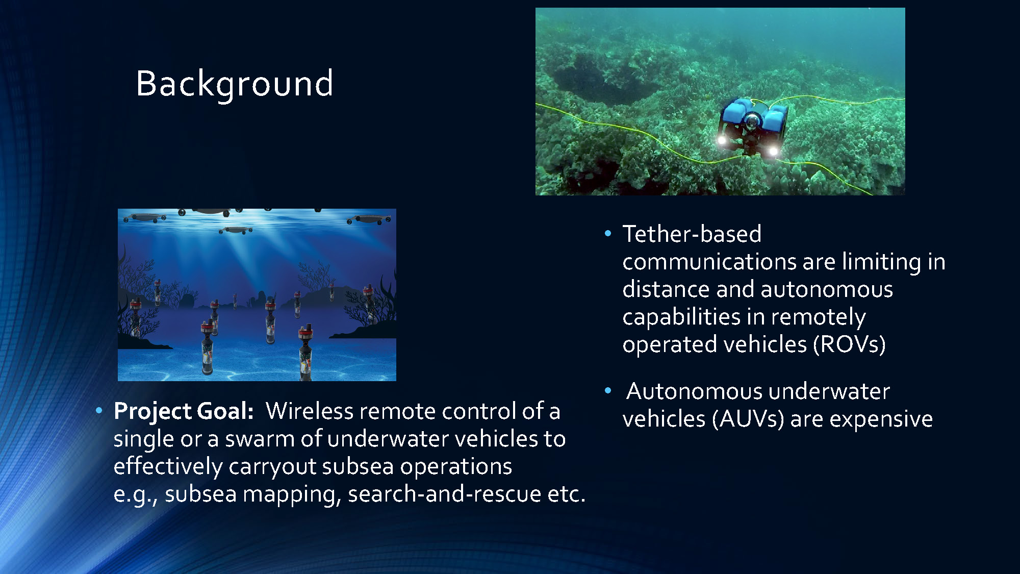 Slide 2: Background section describing limitations of tethered ROVs and project goals for wireless underwater vehicle control