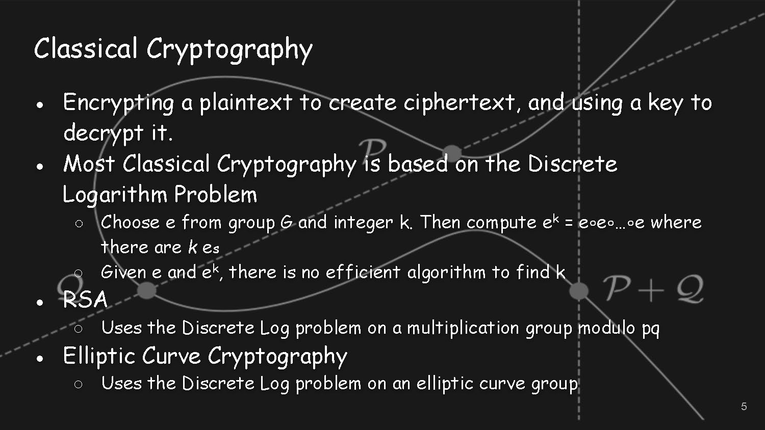 Slide 5: Classical Cryptography concepts including the Discrete Logarithm Problem, RSA, and Elliptic Curve Cryptography