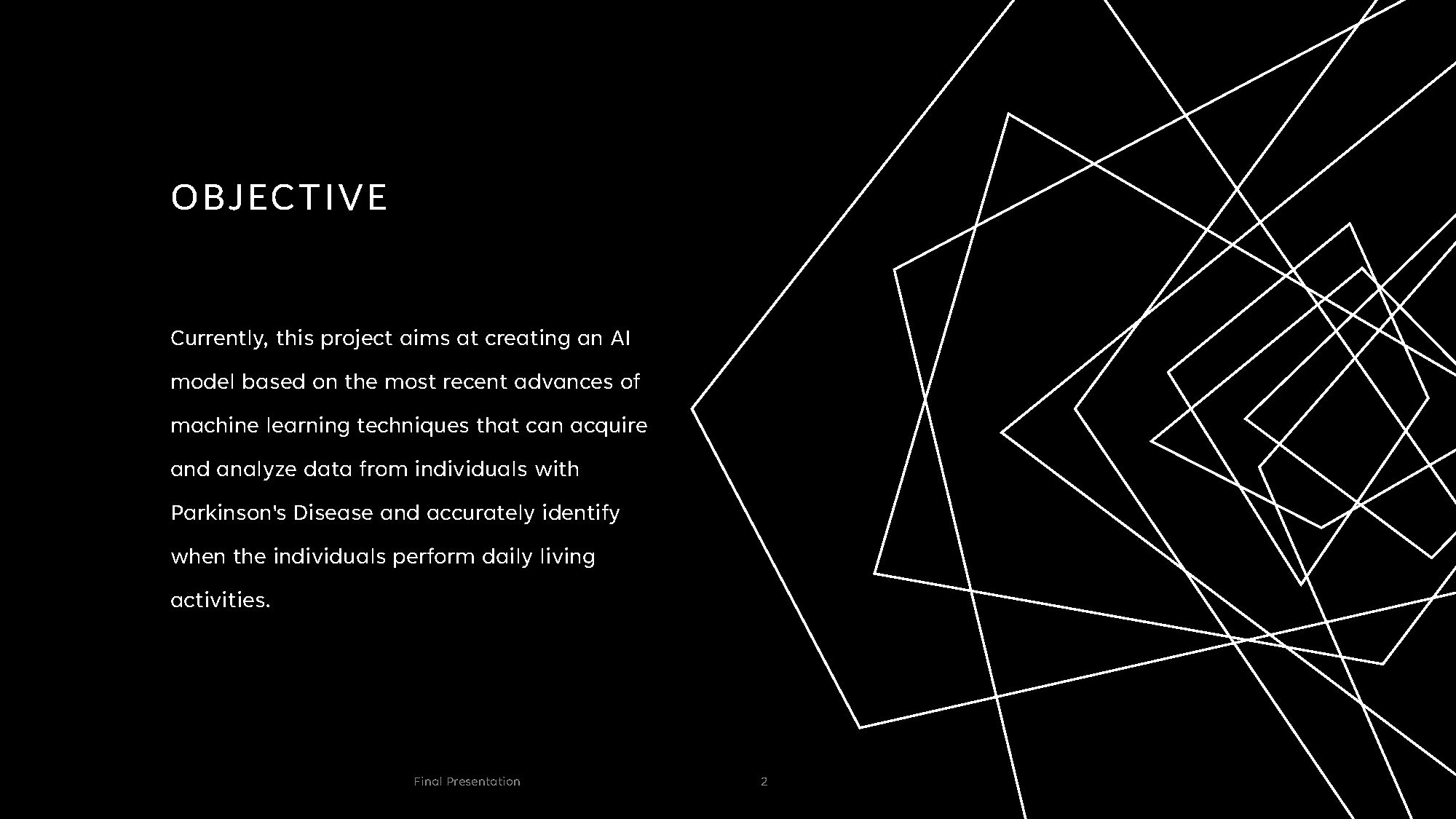 Slide 2: Objective slide describing the aim to create an AI model for analyzing Parkinson's Disease patients' daily activities