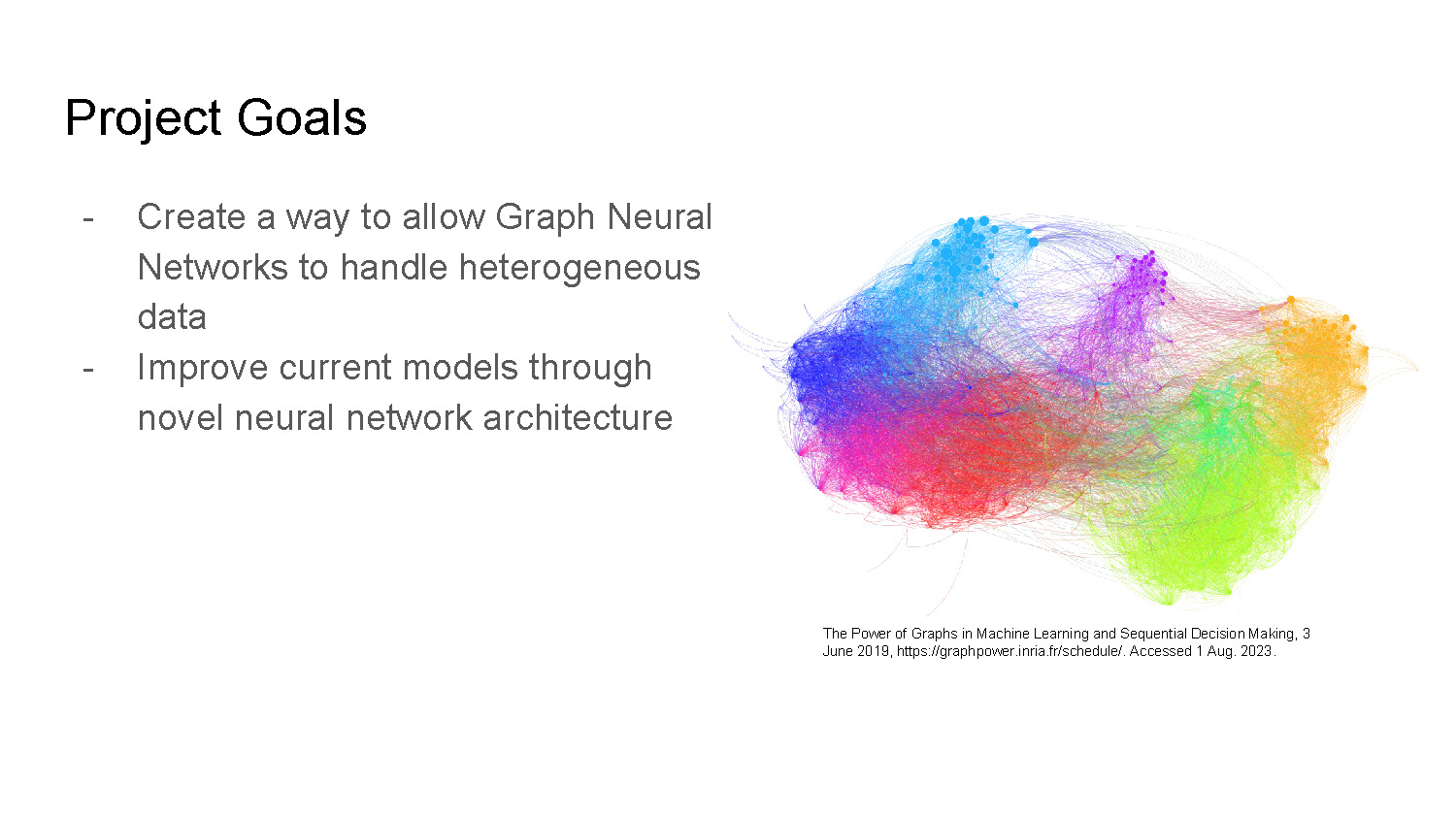 Slide 5: Project Goals — create methods for heterogeneous data and improve models through novel architectures.