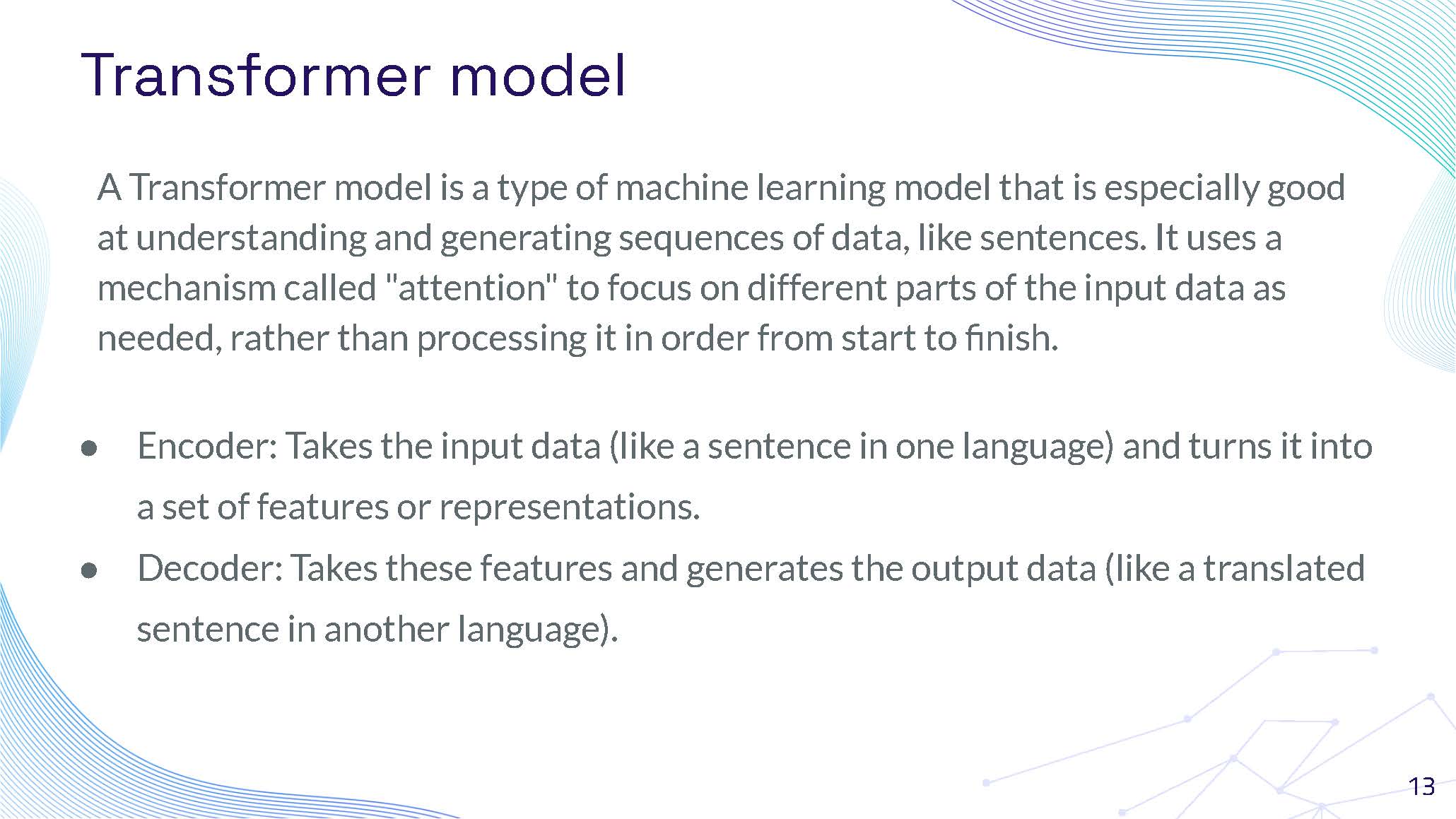Slide 13: Transformer model explanation with encoder-decoder architecture description