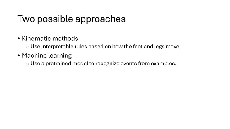 Slide 7: Two possible approaches for detecting step events: kinematic methods using interpretable rules, and machine learning using a pretrained model.