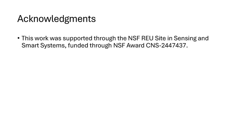 Slide 19: Acknowledgments, crediting the NSF REU Site in Sensing and Smart Systems for funding this work.