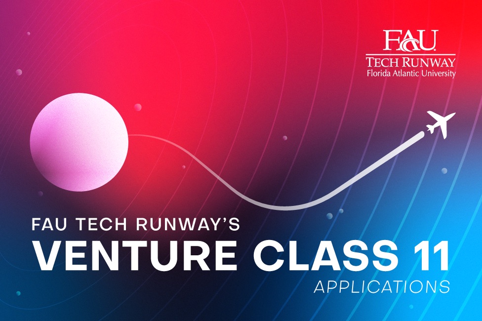 FAU Tech Runway® Venture Program Applications Now Being Accepted