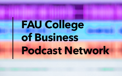 FAU College of Business Podcast Network banner
