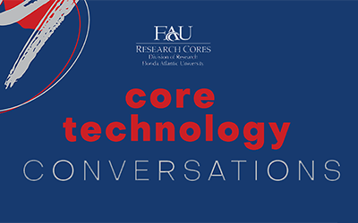 FAU Core Technology Conversations