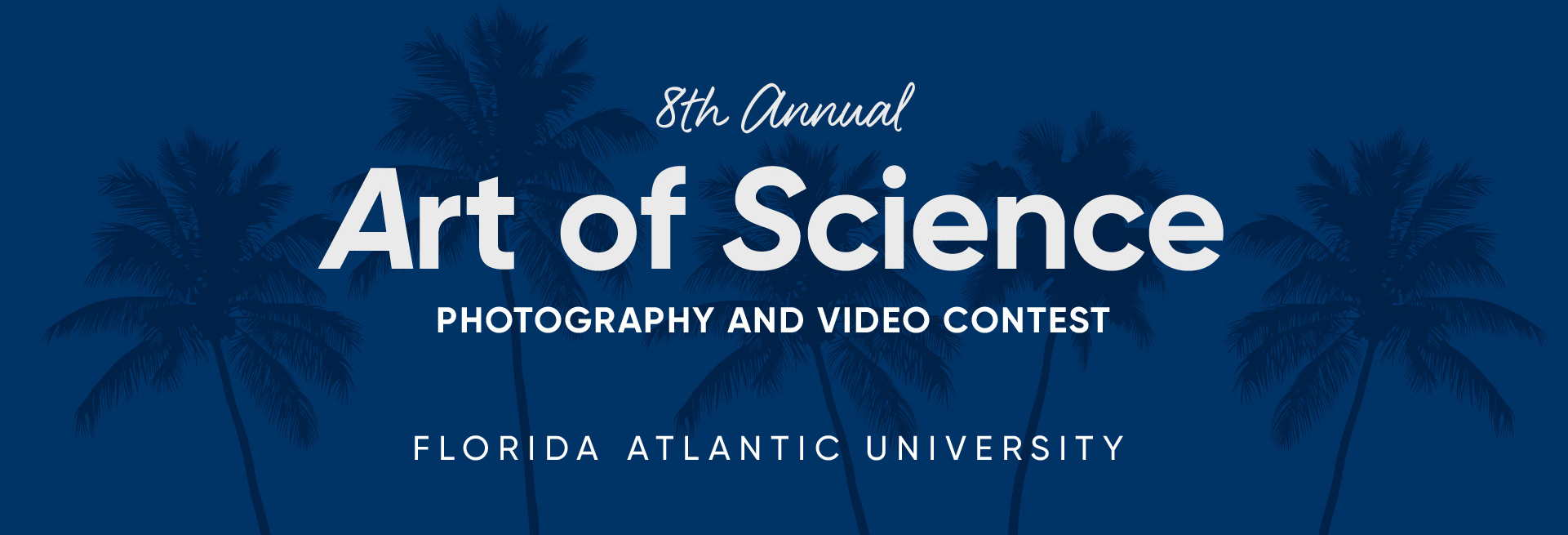 Blue background with palm trees and words in white, 8th Annual Art of Science Photography and Video Contest