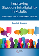 book cover: Improving Speech Intelligibility in Adults: Clinical Application of Evidence-Based Strategies