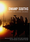 Swamp Souths: Literary and Cultural Ecologies