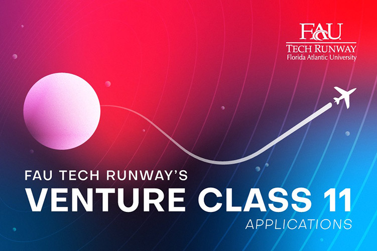 FAU Tech Runway Venture Program Applications Now Being Accepted