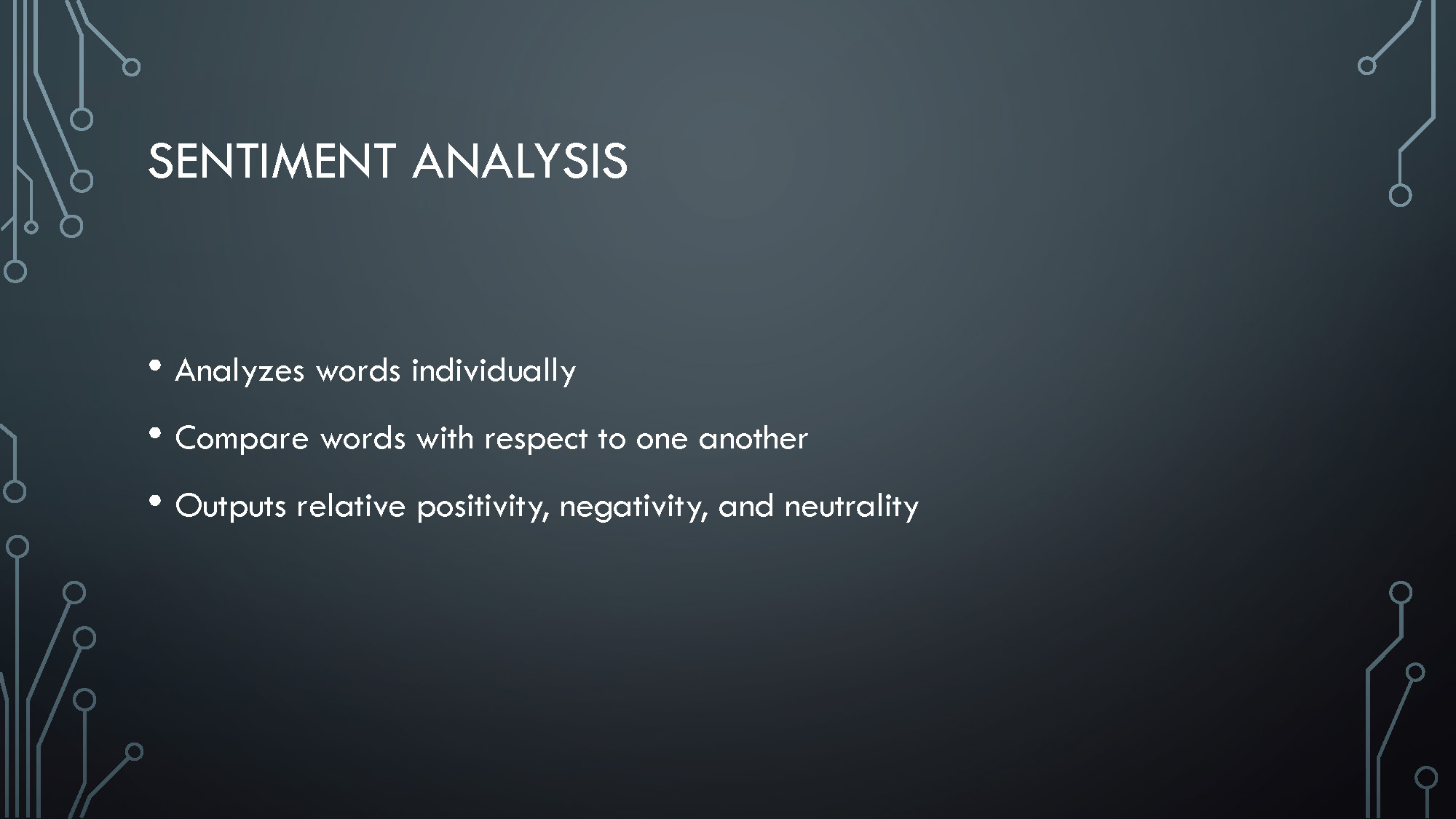 Slide 5: Explanation of sentiment analysis which analyzes words individually and compares them to output relative sentiment scores
