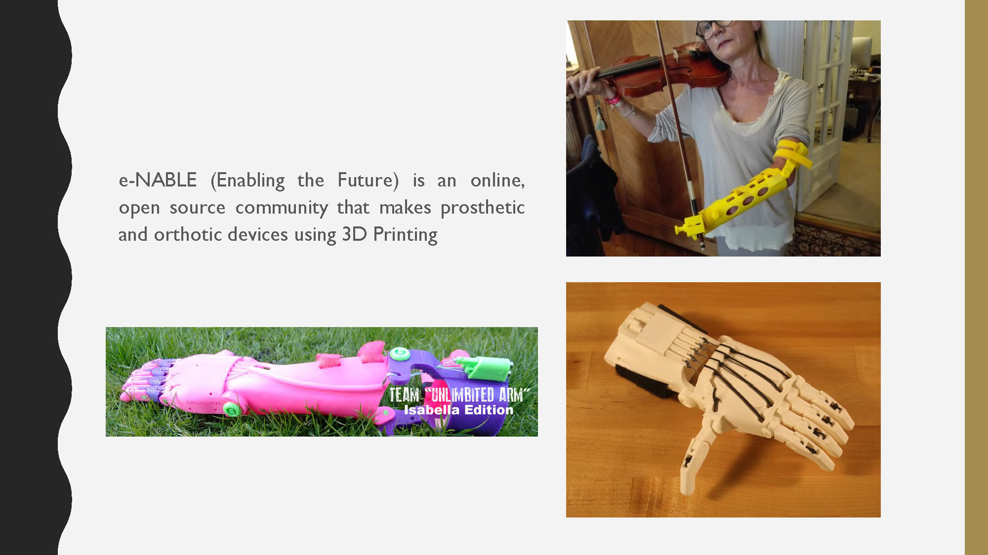 Slide 5: e-NABLE is an open source community making prosthetic and orthotic devices with 3D Printing