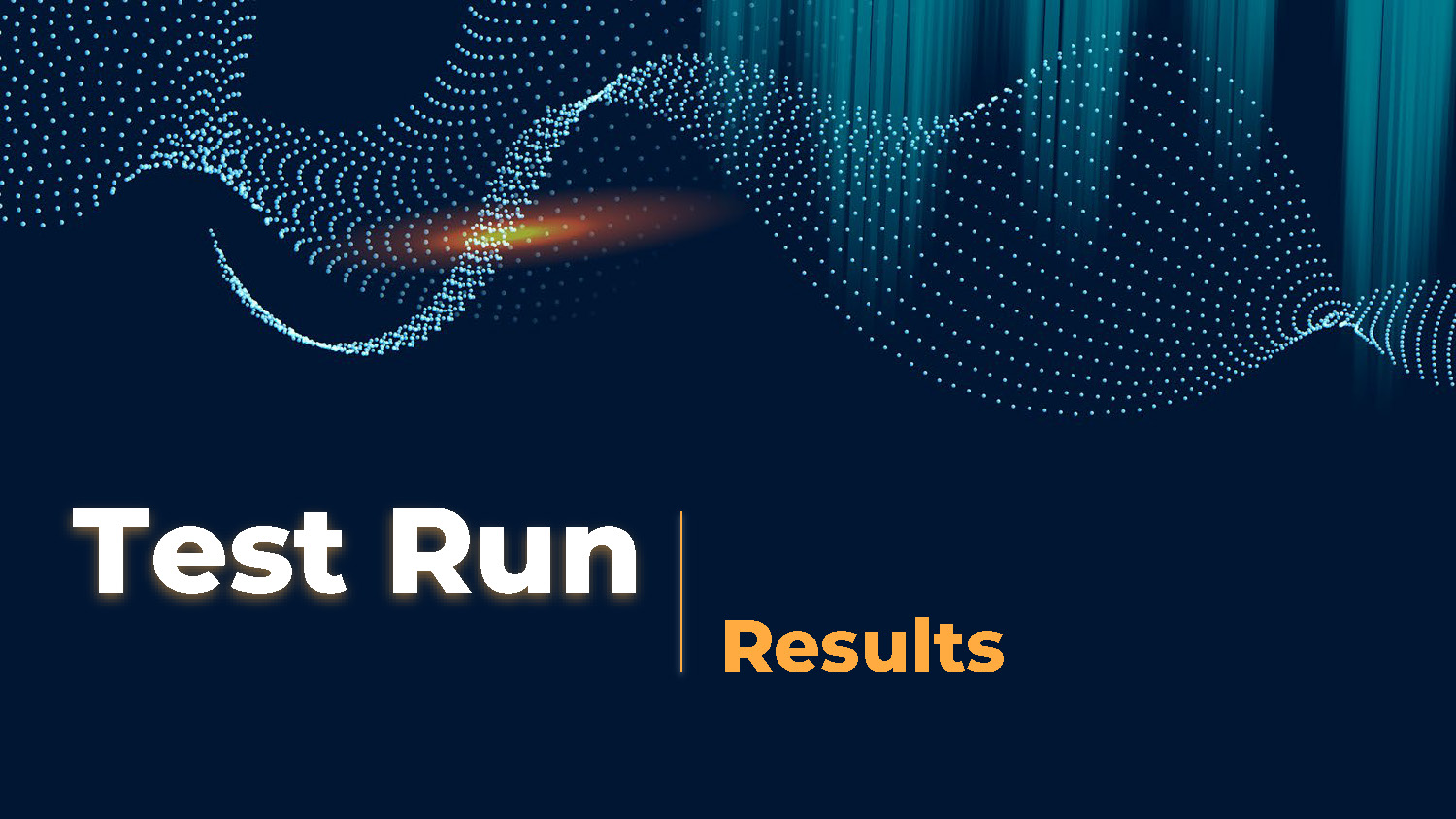 Slide 12: Slide with words 'Test Run Results' on dark background