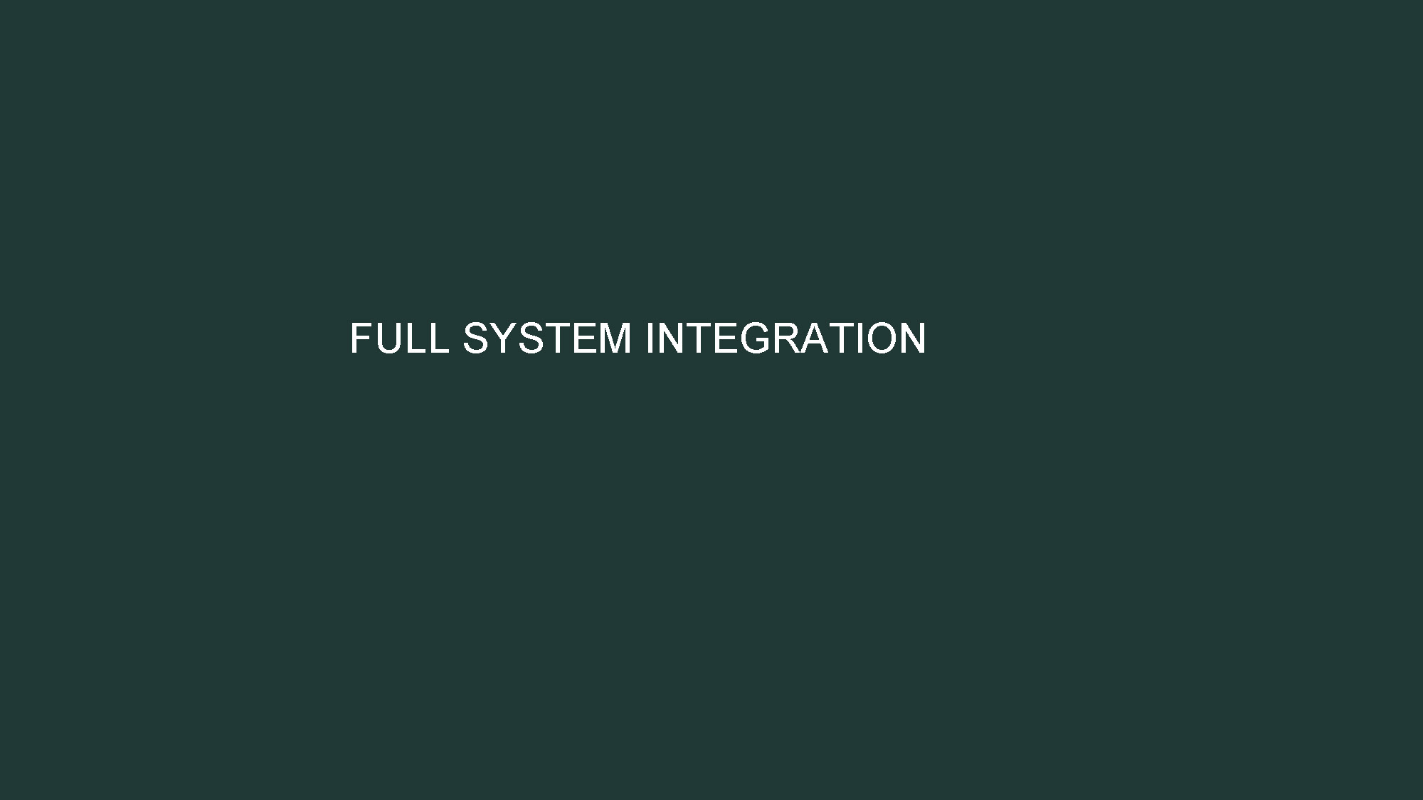 Slide 14: Full System Integration section showing complete system architecture