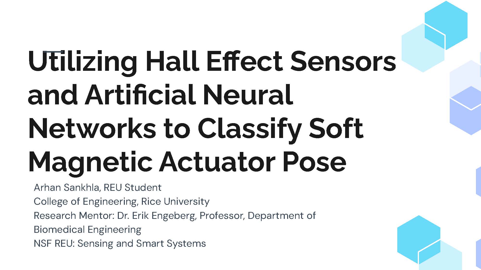 Slide 1: Title slide for research presentation on utilizing Hall Effect Sensors and Artificial Neural Networks to classify soft magnetic actuator pose