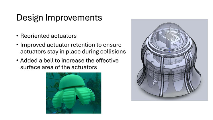 Slide 4: Design Improvements, describing reoriented actuators, improved actuator retention, and an added bell, with a photo of the green robotic jellyfish and a CAD rendering of the bell assembly.
