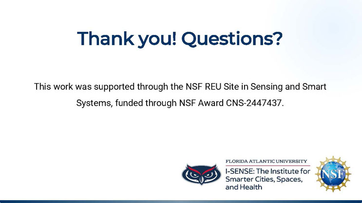 Slide 9: Closing slide reading Thank you! Questions?, with acknowledgement text and Florida Atlantic University, I-SENSE, and NSF logos.