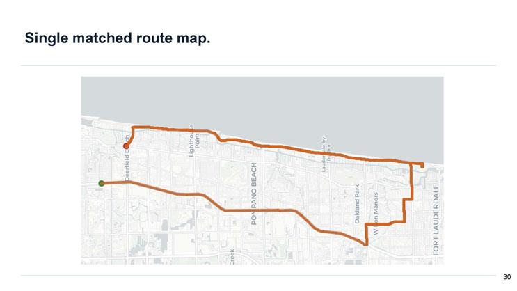Slide 30: Single matched route map, showing one driver's matched trip route along the coast between Deerfield Beach and Fort Lauderdale, Florida.